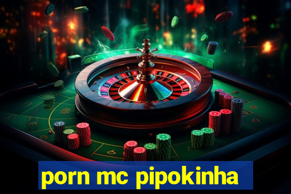 porn mc pipokinha